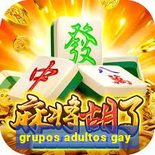 grupos adultos gay